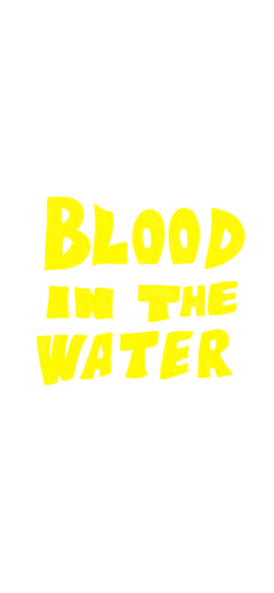 BLOOD IN THE WATER
